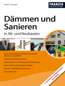 Dämmen und Sanieren in Alt- und Neubauten: Dach, Decke, Wand und Keller fachgerecht dämmen und dichten