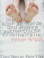 Die Kopf-ab-Morde: und andere authentische Kriminalfälle