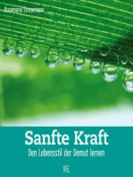 Sanfte Kraft: Den Lebensstil der Demut lernen