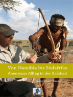 Von Namibia bis Südafrika - Abenteuer Alltag in der Kalahari: Reiseberichte aus der Kalahari Wüste