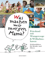 Was machen wir morgen, Mama? Friesland mit Wangerooge & Wilhelmshaven: Erlebnisführer für Kinder und Eltern