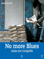 No more Blues: Glaube ohne Schuldgefühle