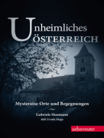 Unheimliches Österreich: Mysteriöse Orte und Begegnungen
