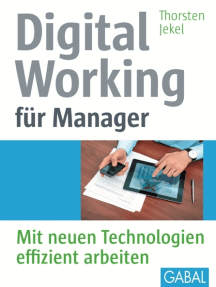 Digital Working für Manager: Mit neuen Technologien effizient arbeiten