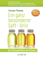 Ein ganz besonderer Saft - Urin: Die Hausapotheke des Körpers. Inklusive "Erfahrungen mit Urin. Briefe zum besonderen Saft" & "Blick über den Zaun. Erfolge und Erfahrungen mit Urin"