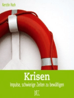 Krisen: Impulse, schwierige Zeiten zu bewältigen