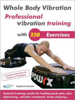 Whole Body Vibration. Professional vibration training with 250 Exercises.: Optimal training results for healing back pain, skin tightening, cellulite treatment, body shaping…