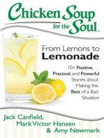 Chicken Soup for the Soul: From Lemons to Lemonade: 101 Positive, Practical, and Powerful Stories about Making the Best of a Bad Situation