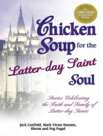 Chicken Soup for the Latter-day Saint Soul: Stories Celebrating the Faith and Family of Latter-day Saints