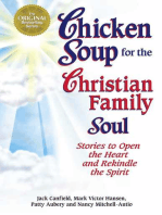 Chicken Soup for the Christian Family Soul: Stories to Open the Heart and Rekindle the Spirit