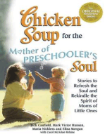 Chicken Soup for the Mother of Preschooler's Soul: Stories to Refresh the Soul and Rekindle the Spirit of Moms of Little Ones