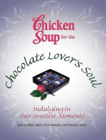 Chicken Soup for the Chocolate Lover's Soul: Indulging Our Sweetest Moments