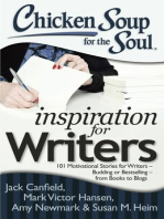 Chicken Soup for the Soul: Inspiration for Writers: 101 Motivational Stories for Writers – Budding or Bestselling – from Books to Blogs