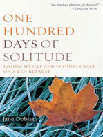 One Hundred Days of Solitude: Losing Myself and Finding Grace on a Zen Retreat