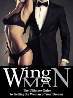 Wing Man: The Ultimate Guide to Getting the Woman of Your Dreams