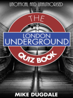 London Underground The Quiz Book: Every pub quiz question never asked about the tube!