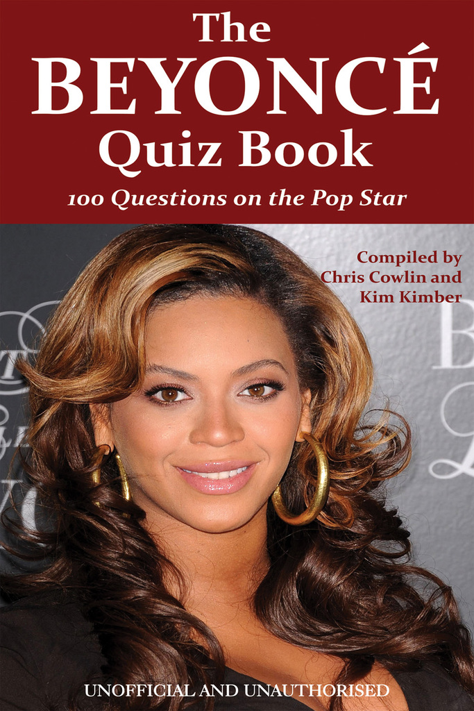 The Beyoncé Quiz Book by Chris Cowlin (Ebook) - Read free for 30 days