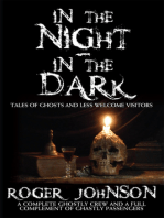 In the Night In the Dark: Tales of Ghosts and Less Welcome Visitors
