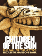 Children of the Sun: The Fall of the Aztecs