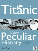 Titanic, A Very Peculiar History
