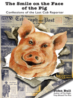 The Smile on the Face of the Pig: Confessions of the Last Cub Reporter
