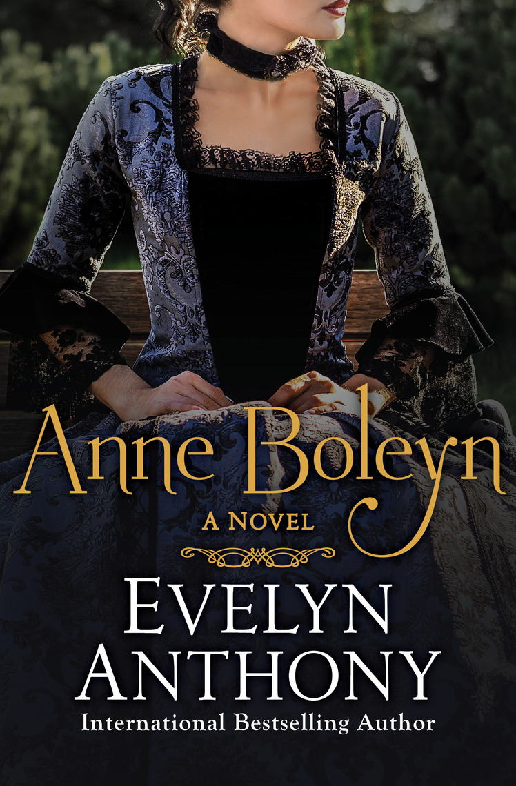 Anne Boleyn by Evelyn Anthony (Ebook) Read free for 30 days