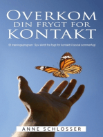 Overkom din frygt for kontakt: Et træningsprogram: Syv skridt fra frygt for kontakt til social sommerfugl