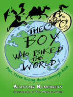 The Boy Who Biked the World: Part Three: Riding Home through Asia