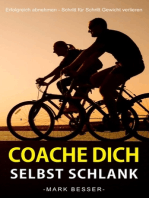 Coache Dich selbst schlank: Erfolgreich abnehmen - Schritt für Schritt Gewicht verlieren.