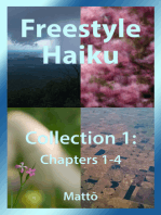 Freestyle Haiku - Collection 1: Chapters 1-4 (Freestyle Haiku and Spiritual Poetry – Collected Poems)