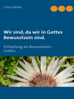 Wir sind, da wir in Gottes Bewusstsein sind.: Schöpfung als Bewusstsein Gottes.