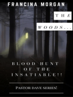 The Woods... The Blood Hunt Of The Insatiable!: Pastor Dave Series, #1
