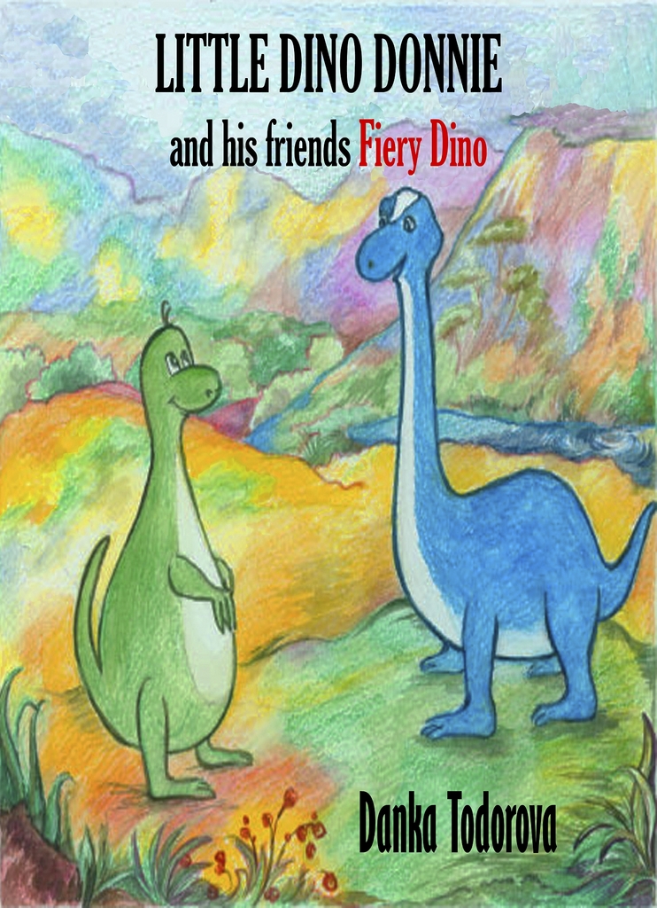 LITTLE DINO DONNIE and his friends Fiery Dino by Danka Todorova (Ebook ...