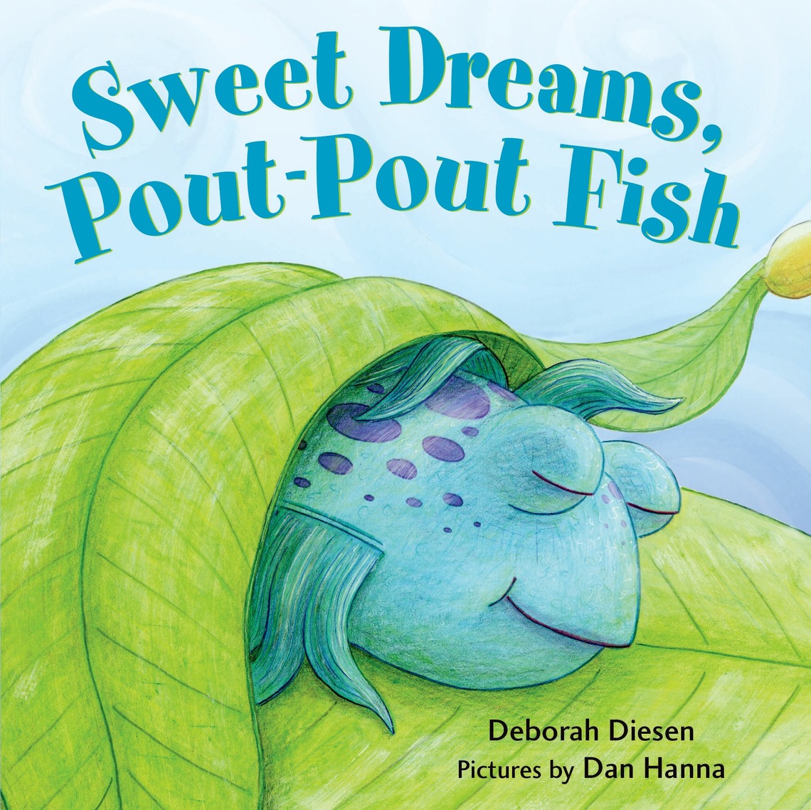 Sweet Dreams, PoutPout Fish by Deborah Diesen and Dan Hanna Book