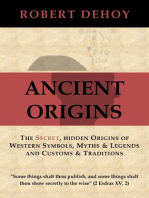 Ancient Origins: The Secret, Hidden Origins of Western Symbols, Myths & Legends and Customs & Traditions.