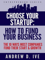 Choose Your Startup: How to Fund Your Business: Entrepreneur Series, #1