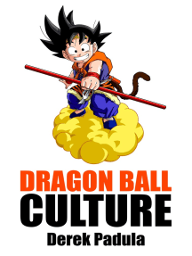 Dragon Ball Culture by Derek Padula (Ebook) - Read free for 30 days