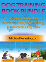 Dog Training Book Bundle - From Dog Training Basics, To Effective Puppy Training, To Practical Dog Care: Dog Training Series, #4