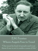 Where Angels Fear to Tread: "One must be fond of people and trust them if one is not to make a mess of life."