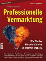 Professionelle Vermarktung und Kampagnengestaltung im Internet: Die wichtigsten Werkzeuge, um Aufmerksamkeit zu erzielen, Wirkung zu erzeugen und Umsatz zu generieren. Für den Einsteiger, den Unternehmer, den Verkäufer, den Gründer sowie den Marketing-Studenten.