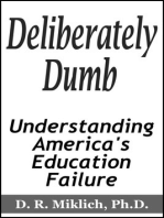 Deliberately Dumb: Understanding America's Education Failure