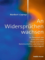 Norbert Copray, An Widersprüchen wachsen: Im Zwiespalt von Geld und Liebe, Moral und Ethik, Kommunikation und Internet, Geist und Ungeist