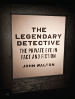 The Legendary Detective: The Private Eye in Fact and Fiction
