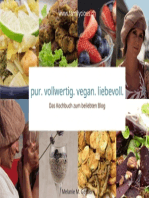 pur. vollwertig. vegan. liebevoll.: Das Kochbuch zum beliebten Blog