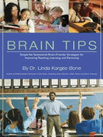 Brain Tips: Simple Yet Sensational Brain-Friendly Strategies for Improving Teaching, Learning, and Parenting