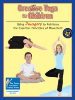 Creative Yoga for Children: Using Imagery to Reinforce the Essential Principles of Movement