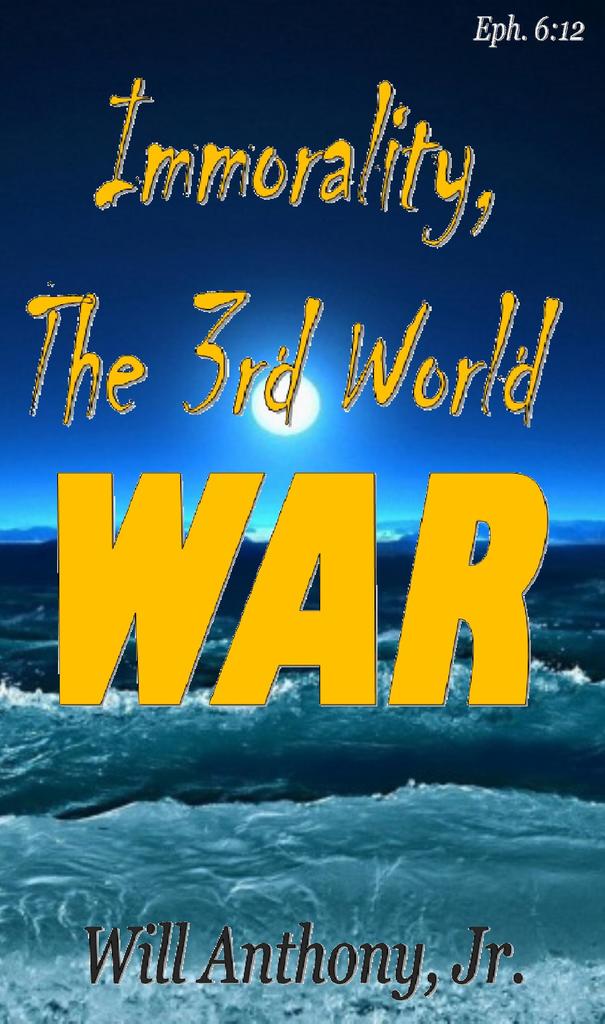 Immorality, The 3rd World War by Will Anthony, Jr (Ebook) - Read free ...