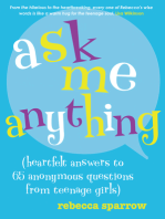 Ask Me Anything: (heartfelt answers to 65 anonymous questions from teenage girls)
