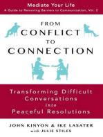 From Conflict To Connection: Transforming Difficult Conversations Into Peaceful Resolutions: Mediate Your Life: A Guide to Removing Barriers to Communication, #2