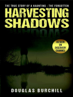Harvesting Shadows: The True Story of a Haunting: The Forgotten